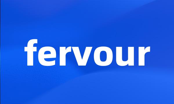 fervour