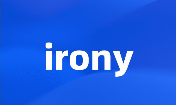 irony