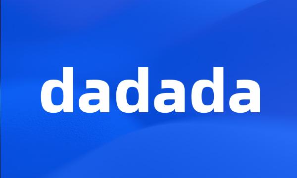 dadada