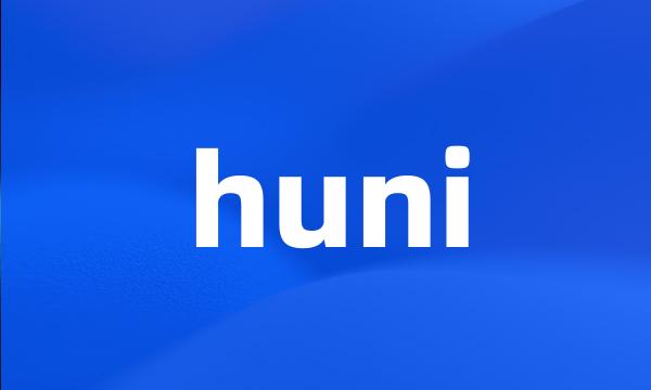 huni