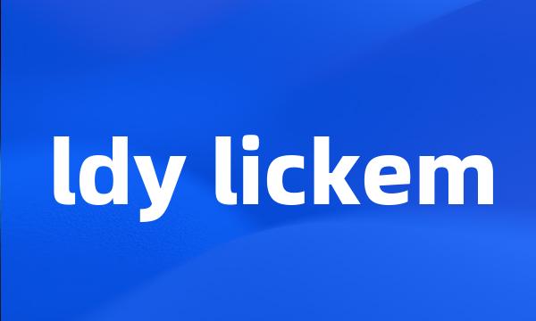 ldy lickem