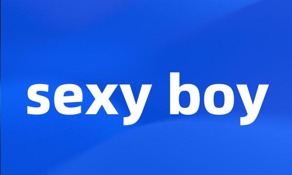 sexy boy