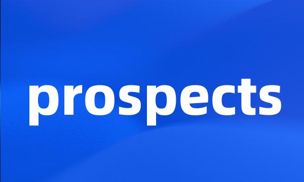 prospects