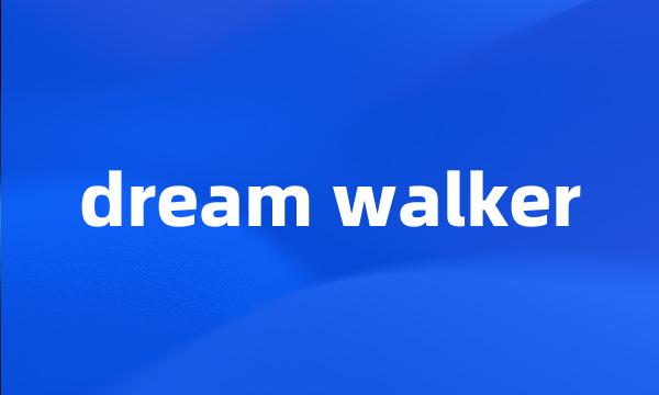 dream walker