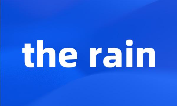 the rain