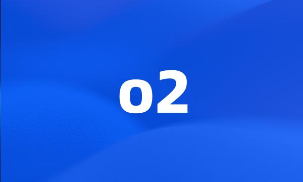 o2