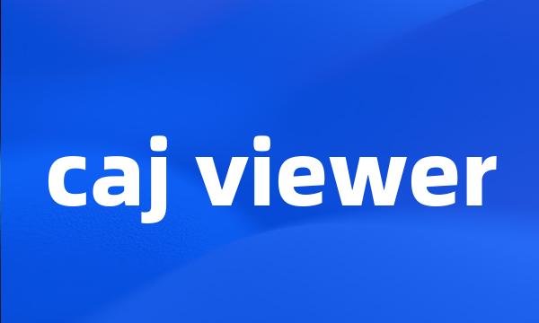 caj viewer