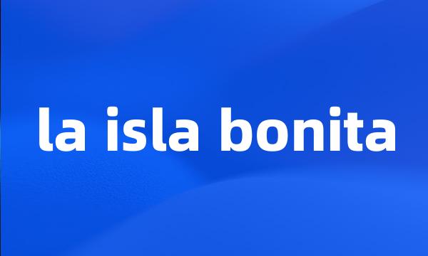 la isla bonita