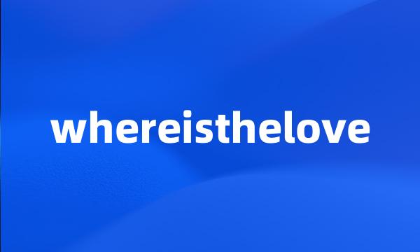 whereisthelove