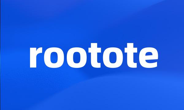 rootote