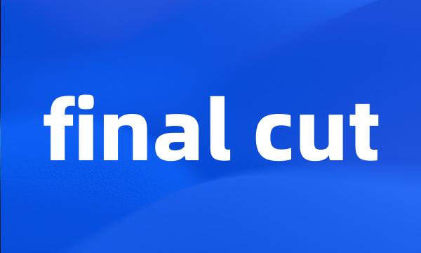 final cut