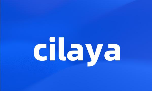 cilaya