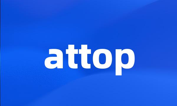 attop