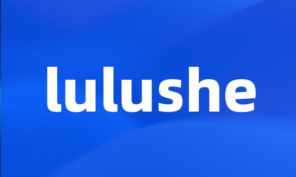 lulushe