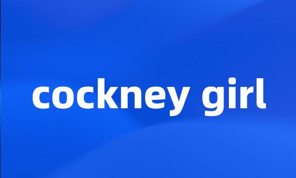 cockney girl