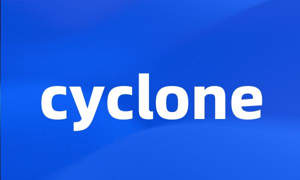 cyclone