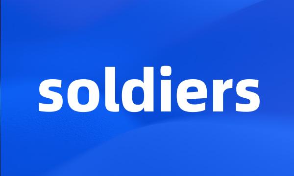 soldiers