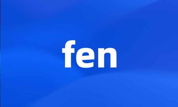 fen