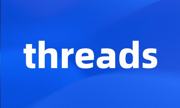 threads