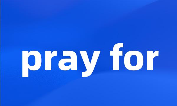 pray for