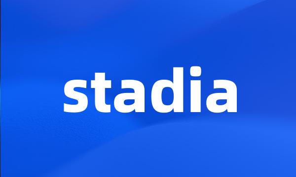 stadia