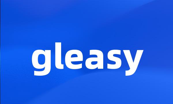 gleasy