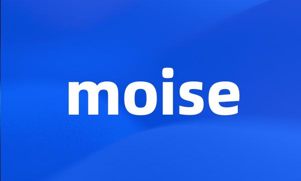 moise