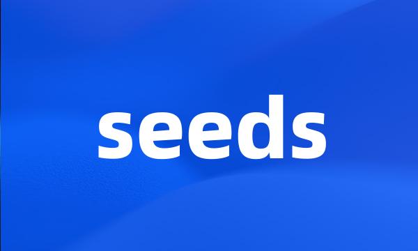 seeds