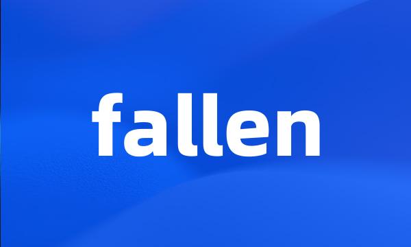 fallen