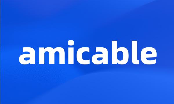 amicable