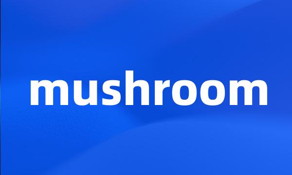 mushroom