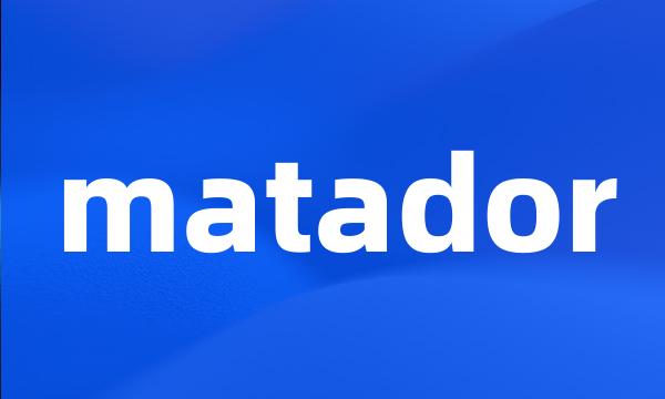 matador