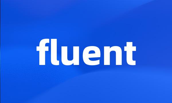 fluent