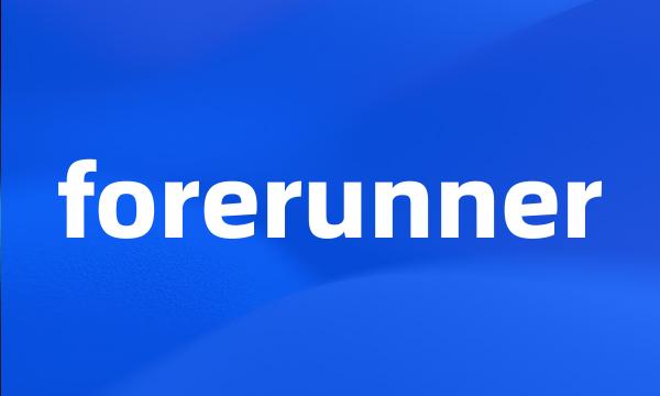 forerunner