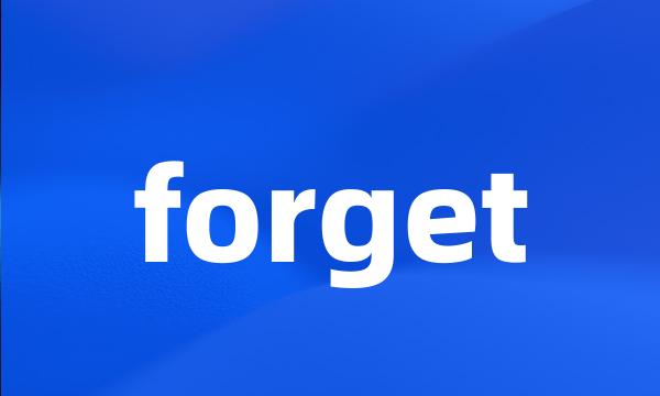 forget