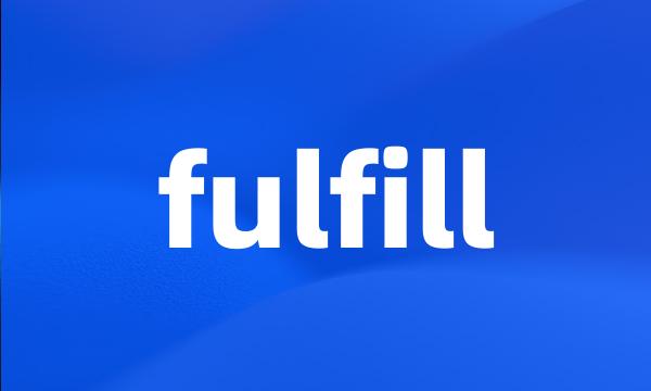 fulfill