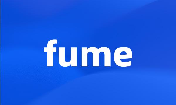 fume