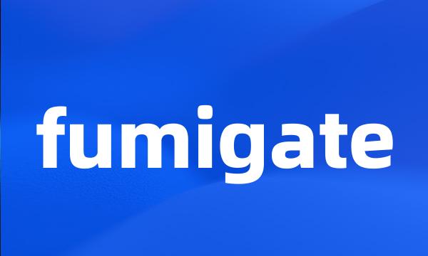 fumigate