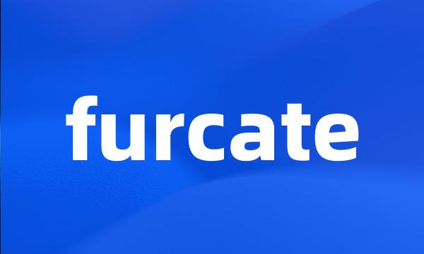 furcate