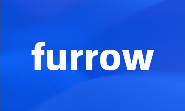 furrow