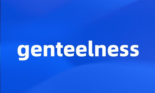 genteelness