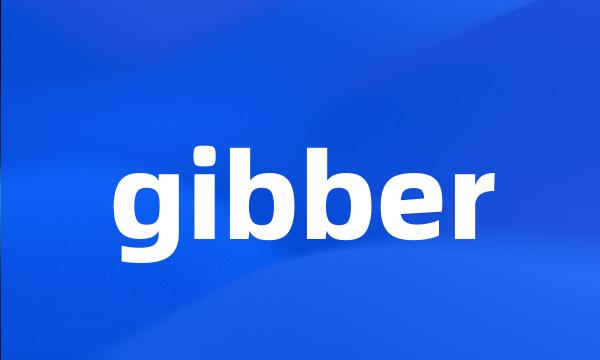 gibber