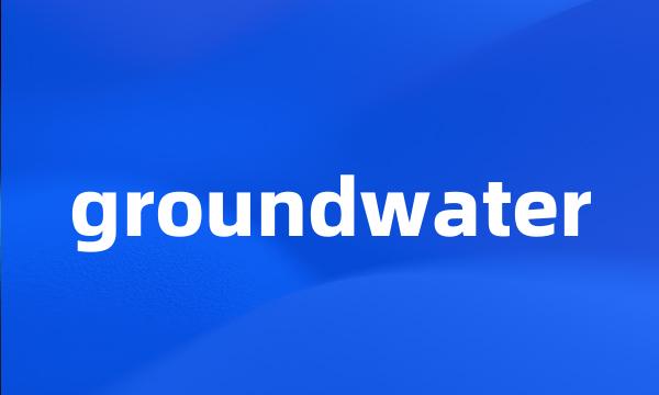 groundwater