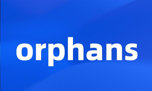 orphans