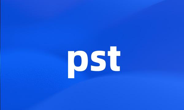 pst