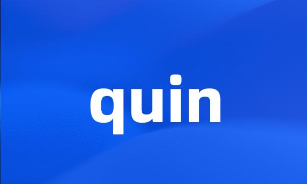 quin