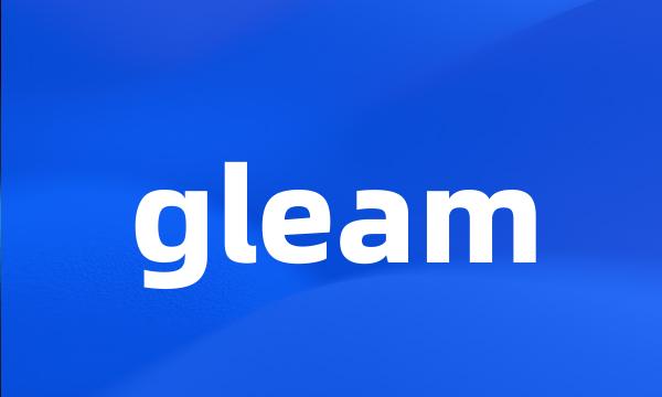 gleam