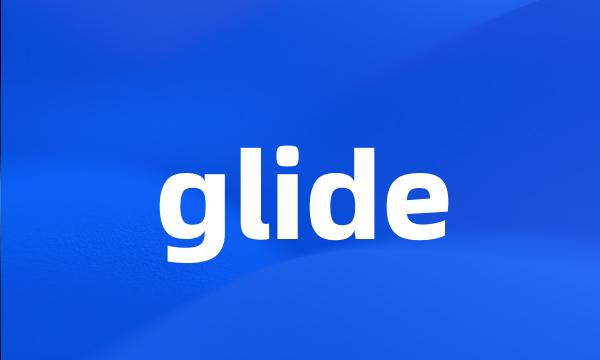 glide