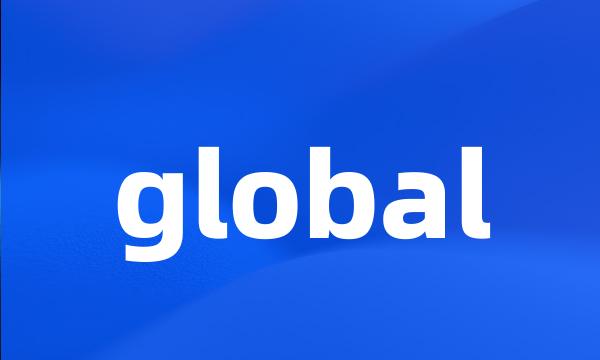 global