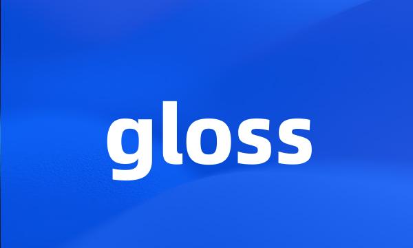 gloss